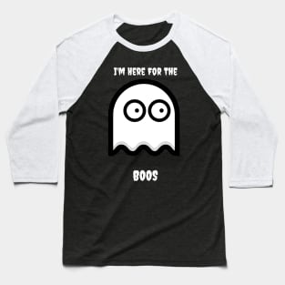 I'm Here For The Boos Ghost Baseball T-Shirt